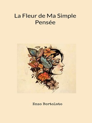 cover image of La Fleur de Ma Simple Pensée